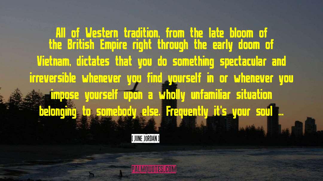 June Jordan Quotes: All of Western tradition, from
