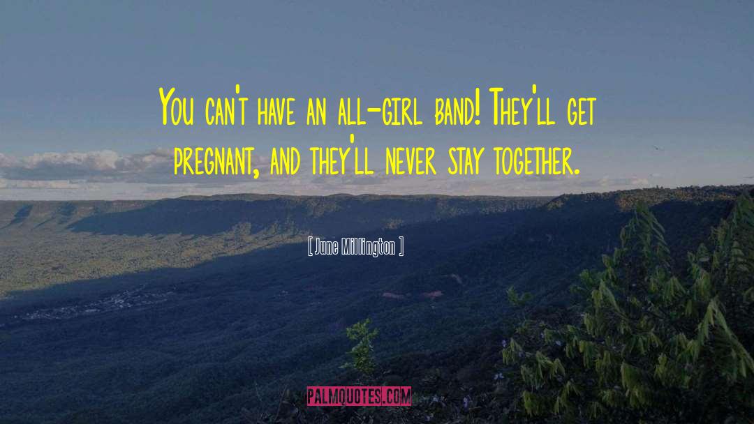 June Millington Quotes: You can't have an all-girl