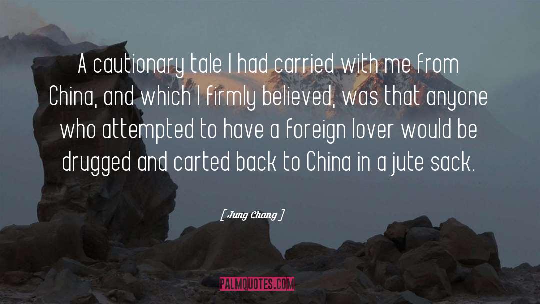 Jung Chang Quotes: A cautionary tale I had