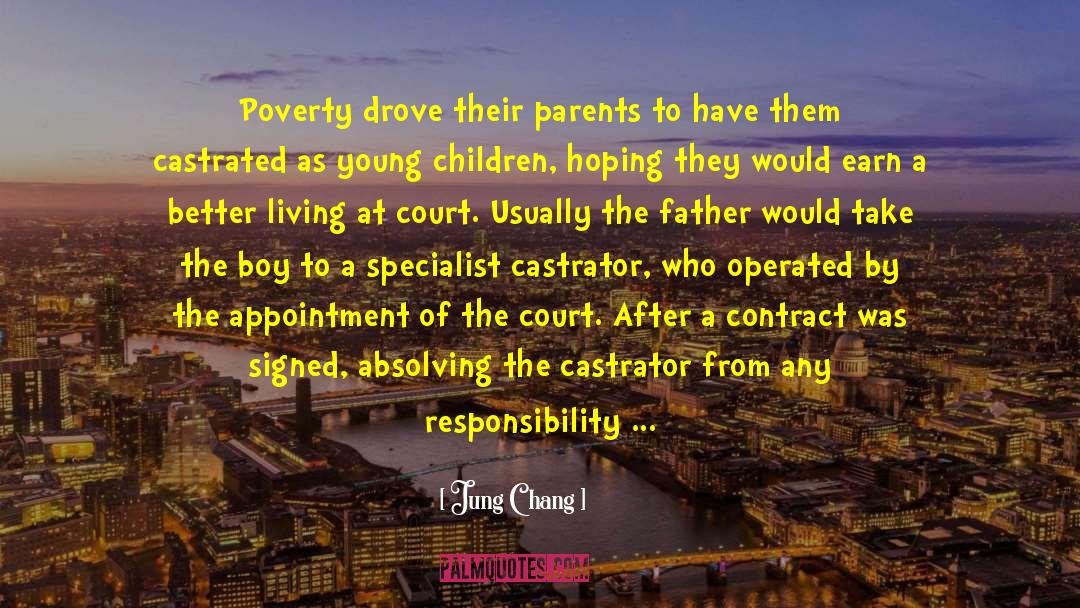 Jung Chang Quotes: Poverty drove their parents to