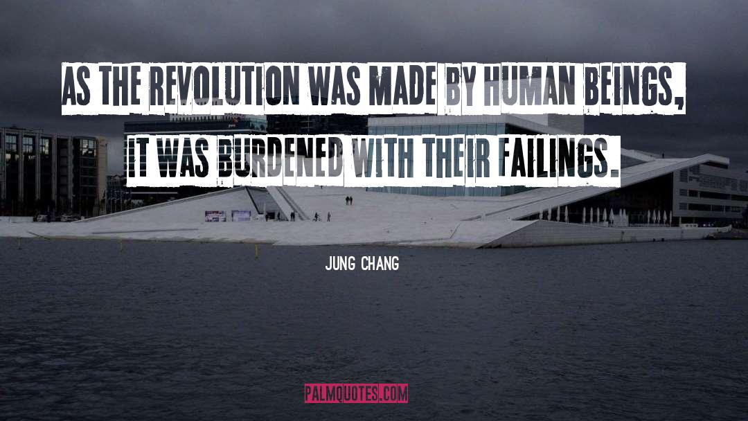 Jung Chang Quotes: As the revolution was made