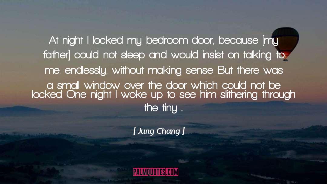 Jung Chang Quotes: At night I locked my