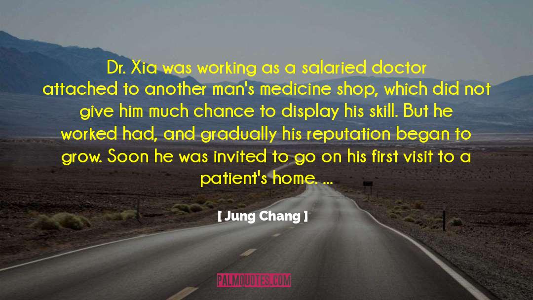 Jung Chang Quotes: Dr. Xia was working as