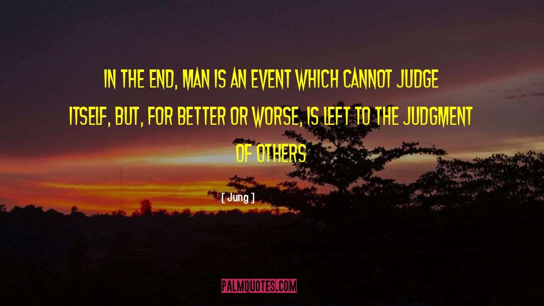 Jung Quotes: In the end, man is