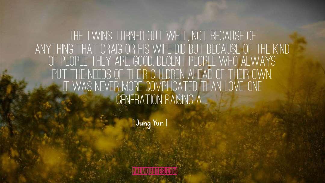 Jung Yun Quotes: The twins turned out well,