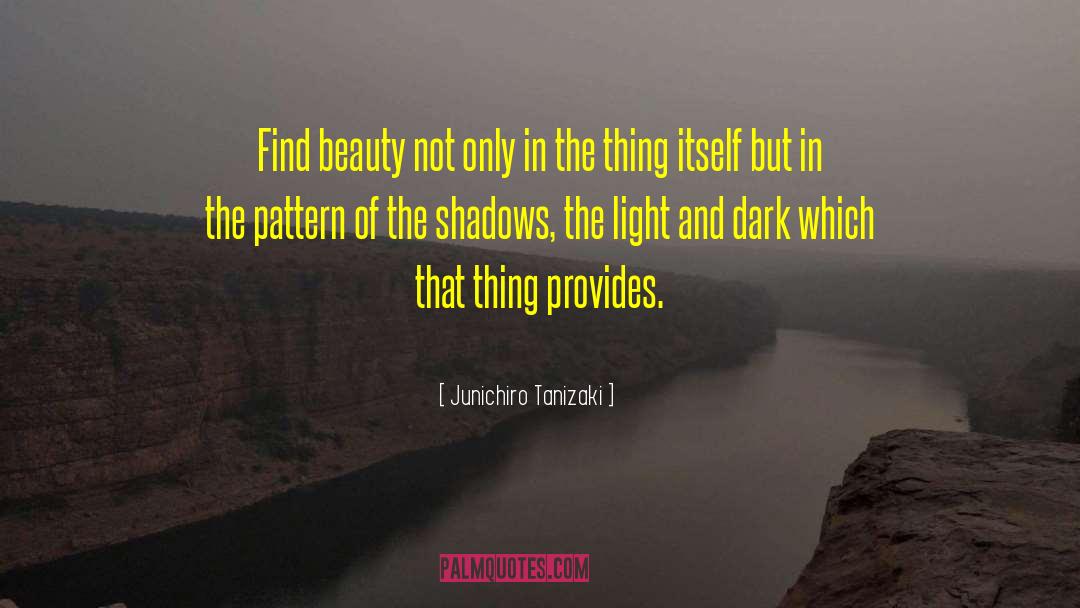 Junichiro Tanizaki Quotes: Find beauty not only in