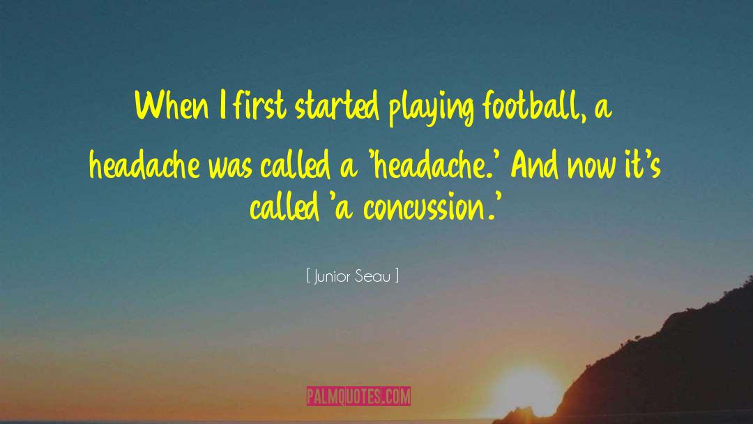 Junior Seau Quotes: When I first started playing