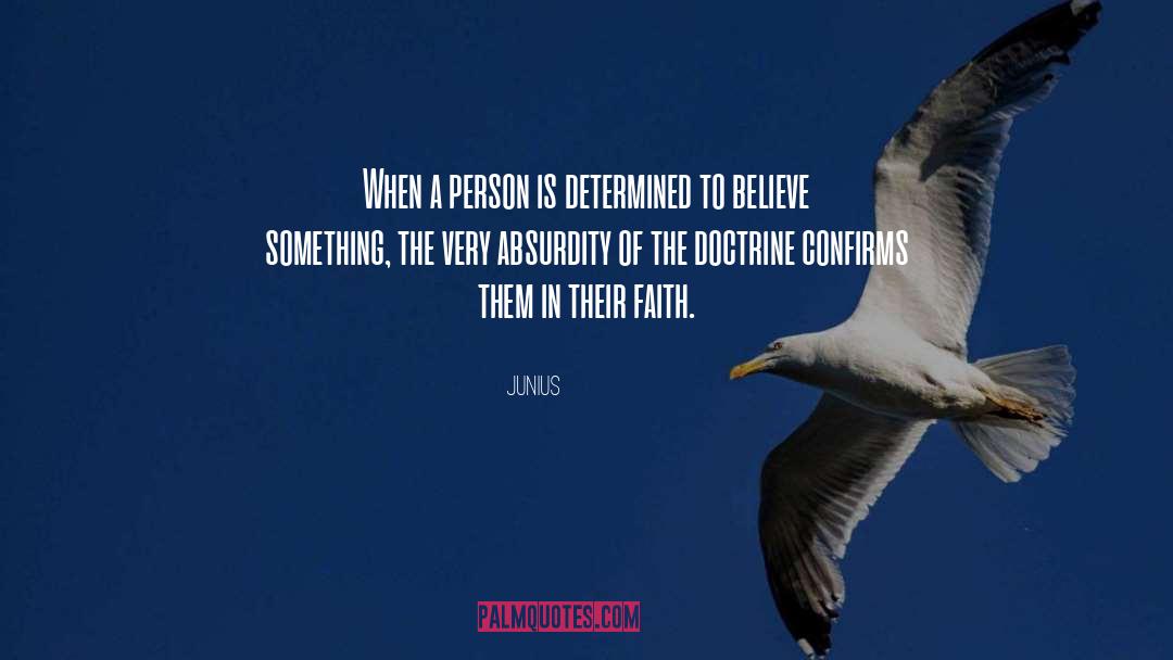 Junius Quotes: When a person is determined