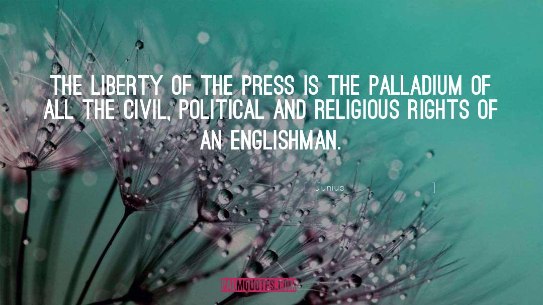 Junius Quotes: The liberty of the Press