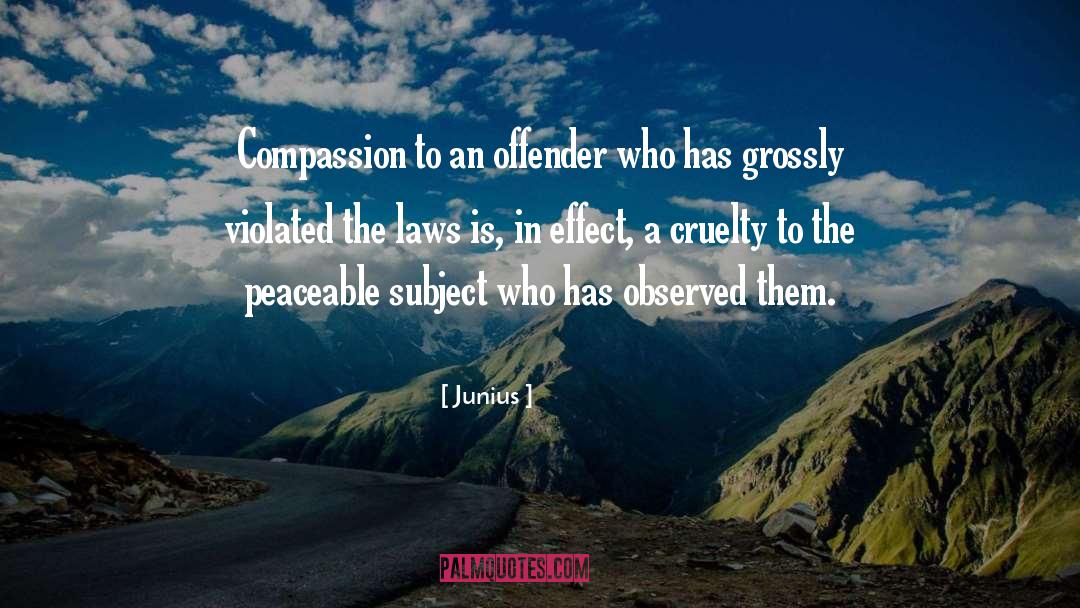 Junius Quotes: Compassion to an offender who