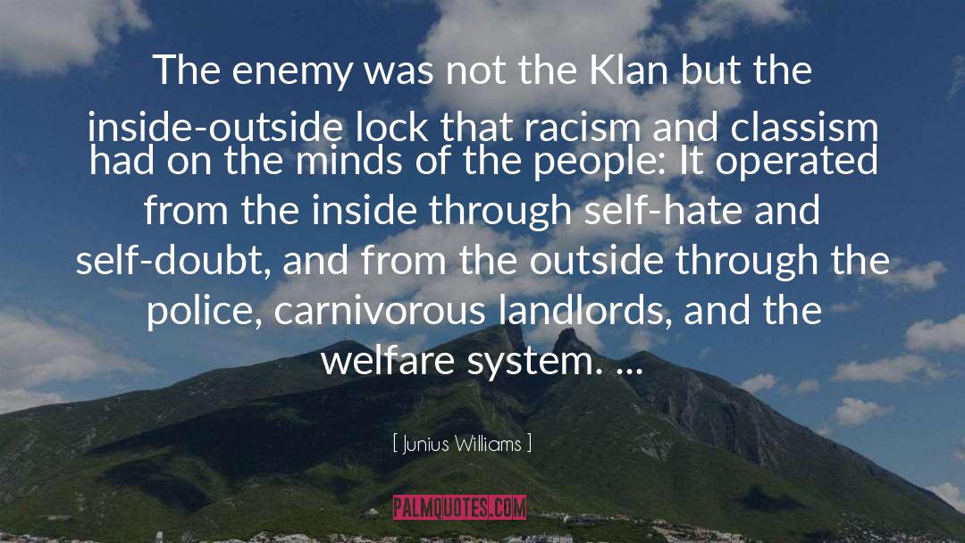 Junius Williams Quotes: The enemy was not the