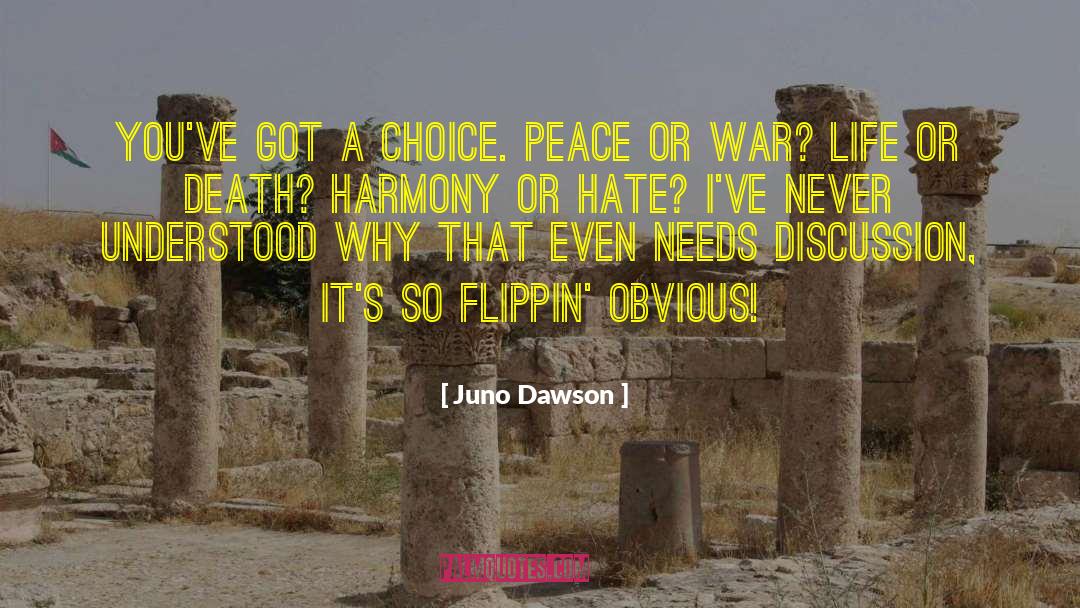 Juno Dawson Quotes: You've got a choice. Peace