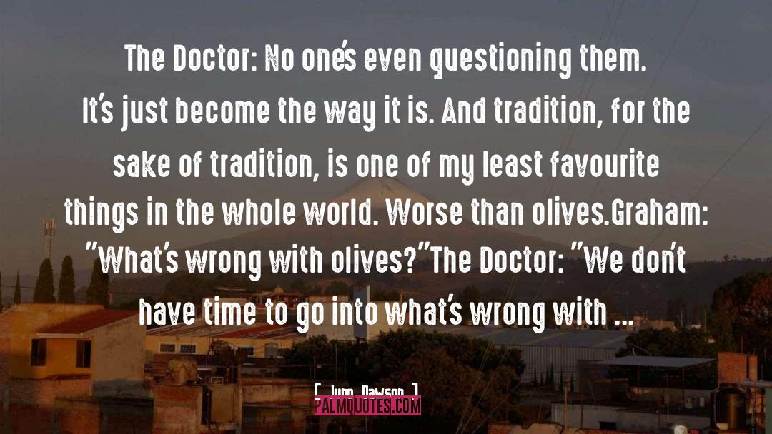 Juno Dawson Quotes: The Doctor: No one's even