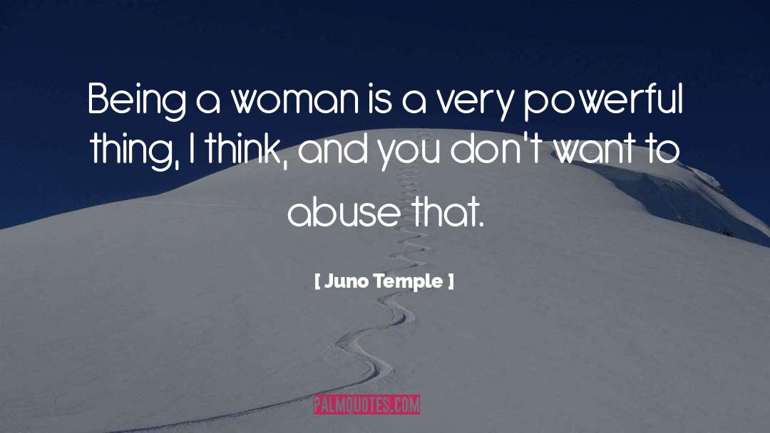 Juno Temple Quotes: Being a woman is a