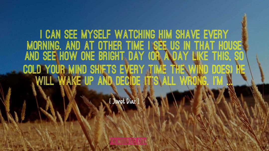 Junot Diaz Quotes: I can see myself watching