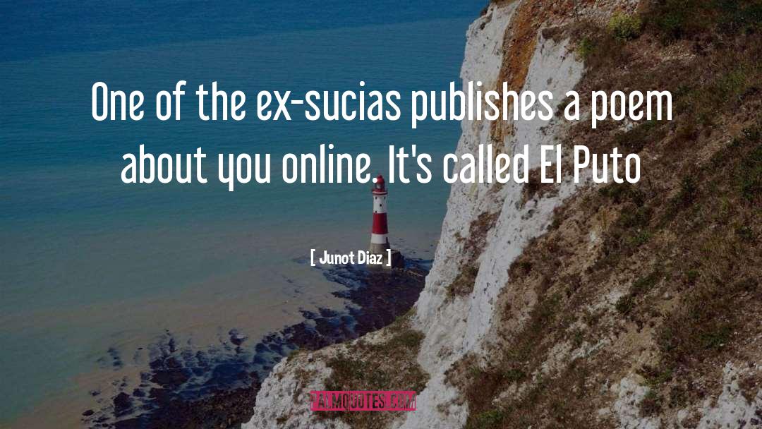 Junot Diaz Quotes: One of the ex-sucias publishes