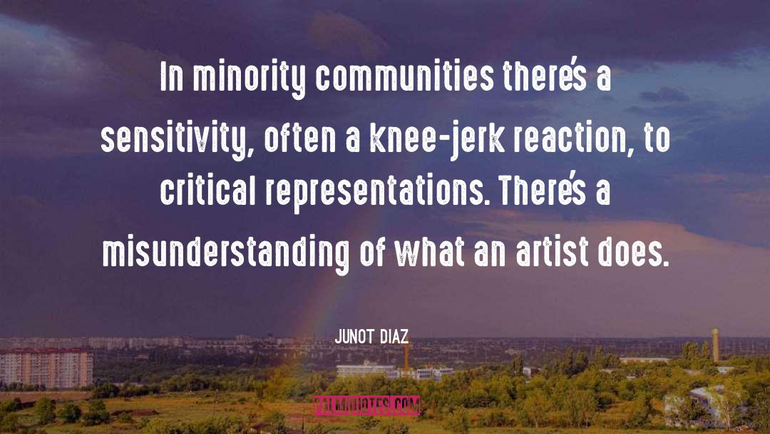 Junot Diaz Quotes: In minority communities there's a