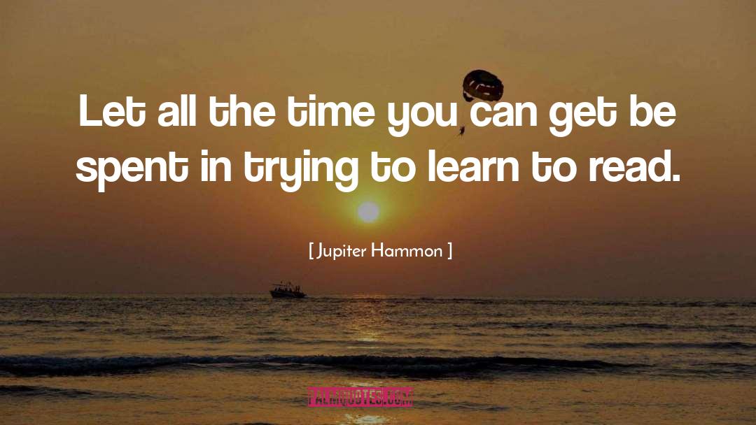 Jupiter Hammon Quotes: Let all the time you