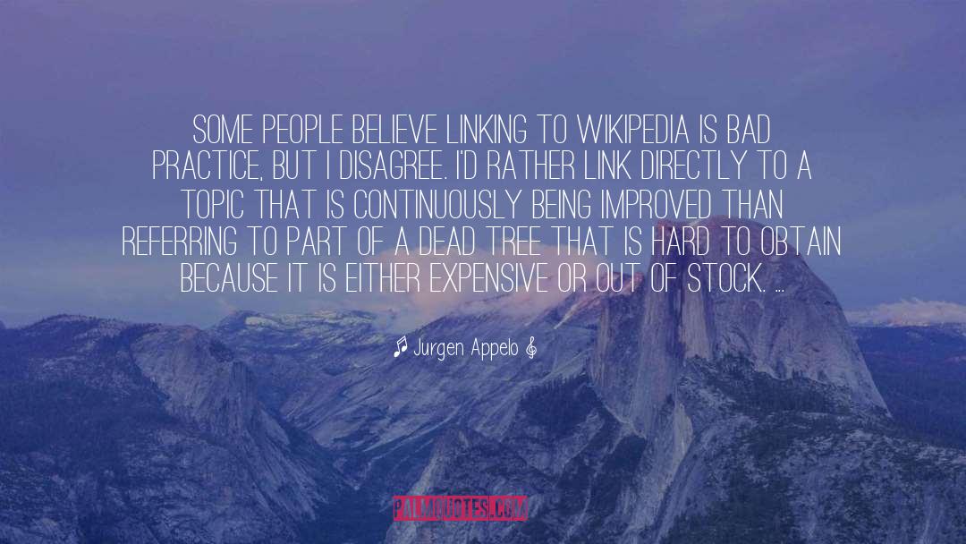 Jurgen Appelo Quotes: Some people believe linking to