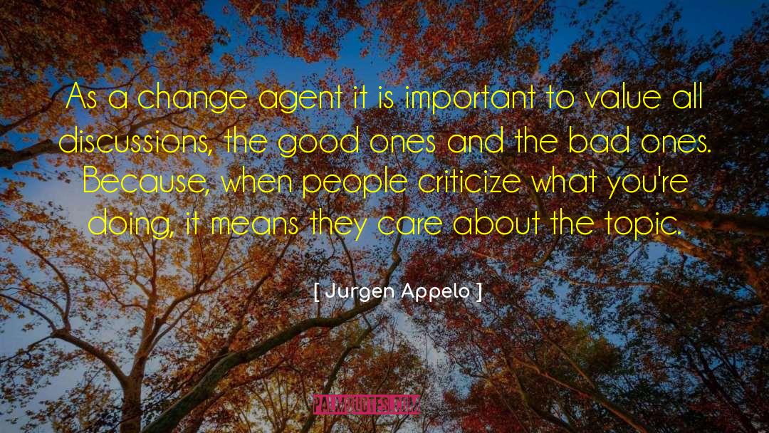 Jurgen Appelo Quotes: As a change agent it