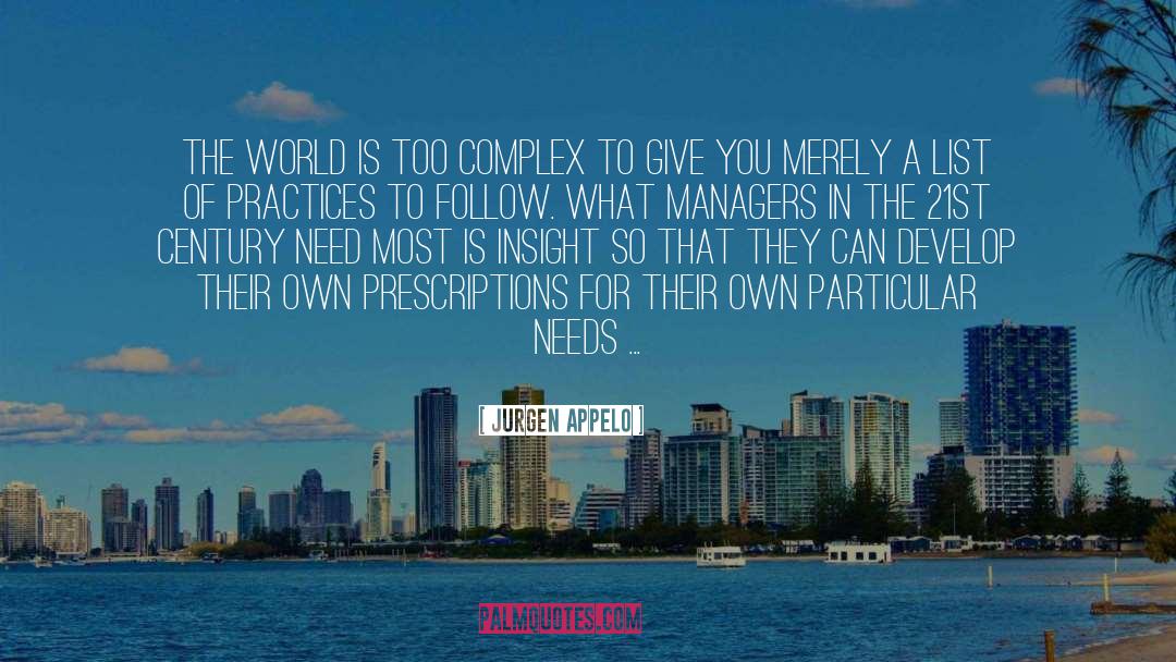 Jurgen Appelo Quotes: The world is too complex