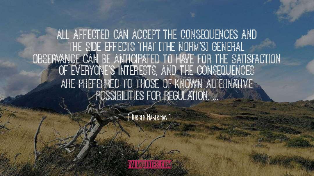 Jurgen Habermas Quotes: All affected can accept the