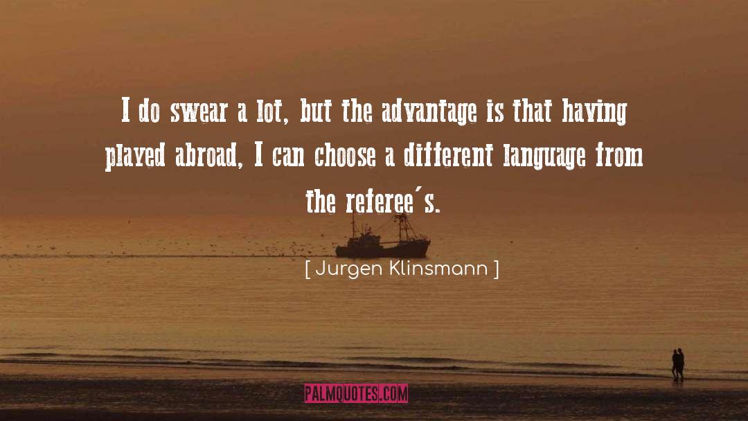 Jurgen Klinsmann Quotes: I do swear a lot,