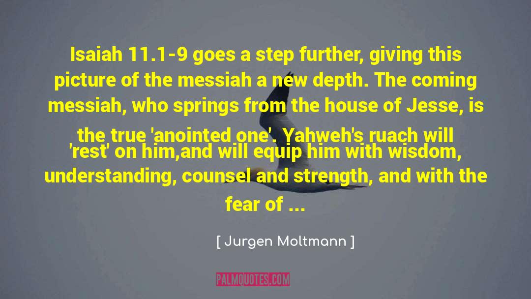 Jurgen Moltmann Quotes: Isaiah 11.1-9 goes a step