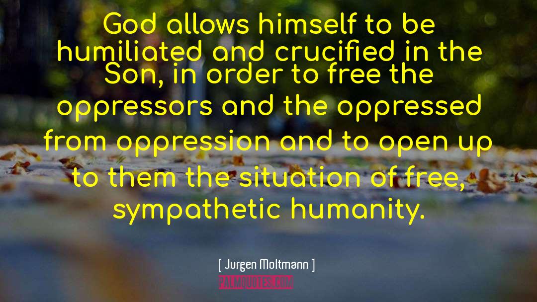 Jurgen Moltmann Quotes: God allows himself to be