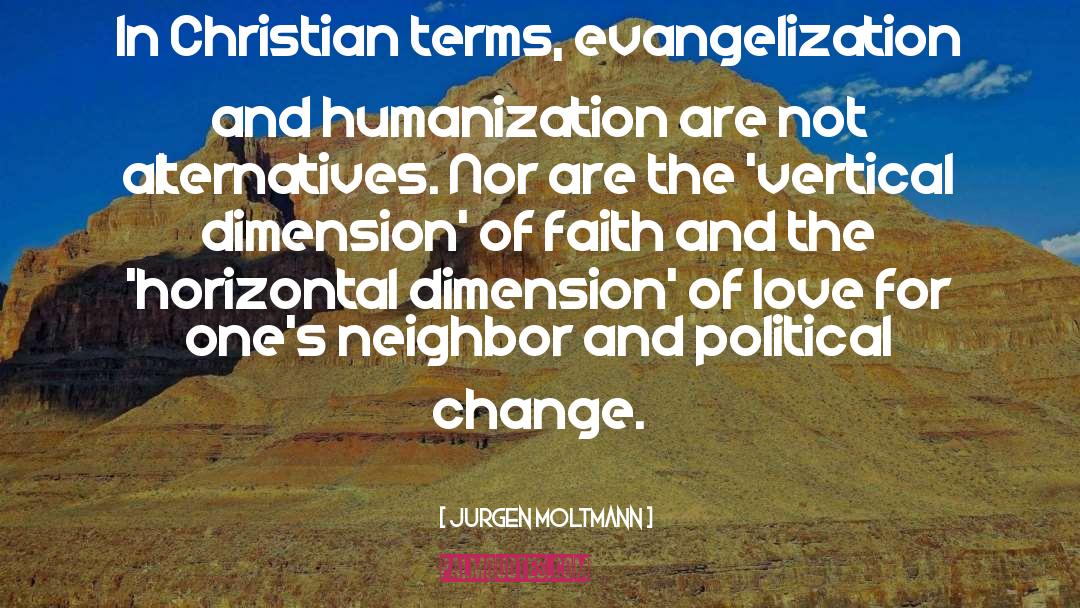 Jurgen Moltmann Quotes: In Christian terms, evangelization and