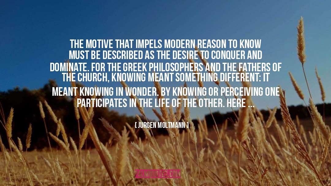 Jurgen Moltmann Quotes: The motive that impels modern