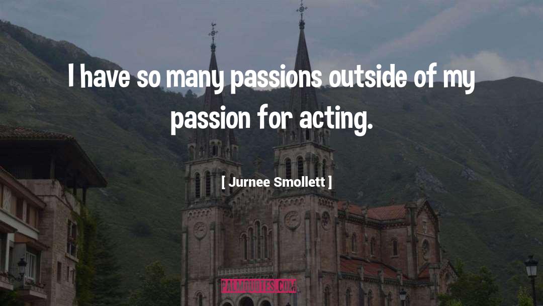 Jurnee Smollett Quotes: I have so many passions