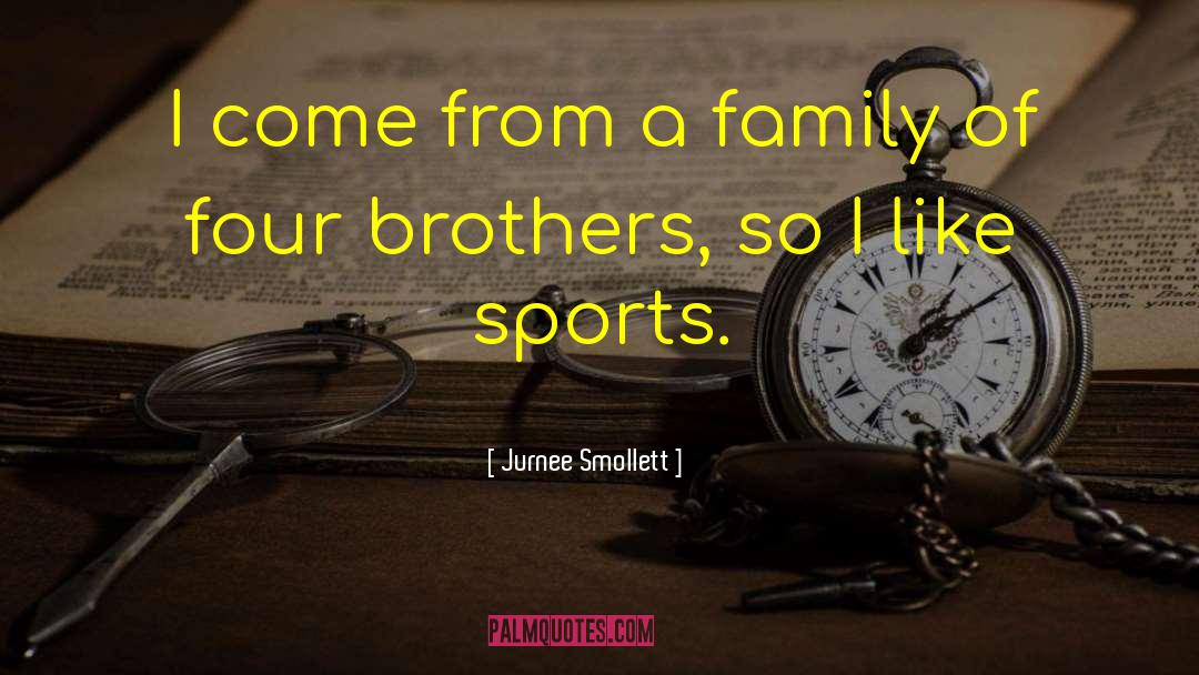 Jurnee Smollett Quotes: I come from a family