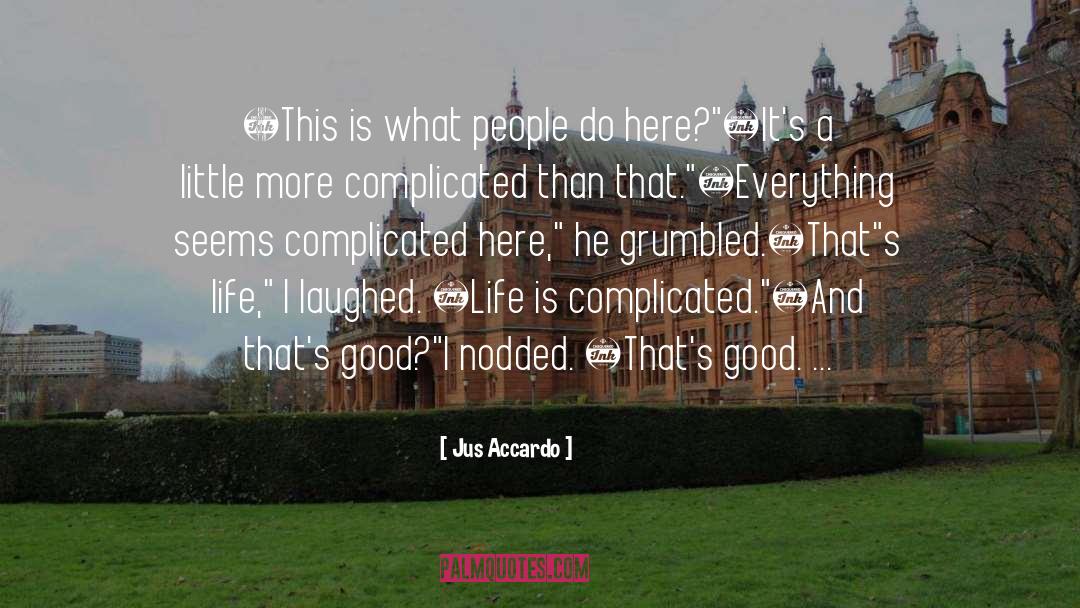 Jus Accardo Quotes: „This is what people do