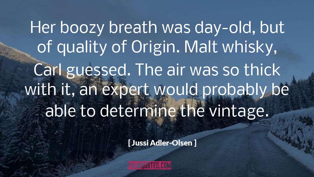 Jussi Adler-Olsen Quotes: Her boozy breath was day-old,