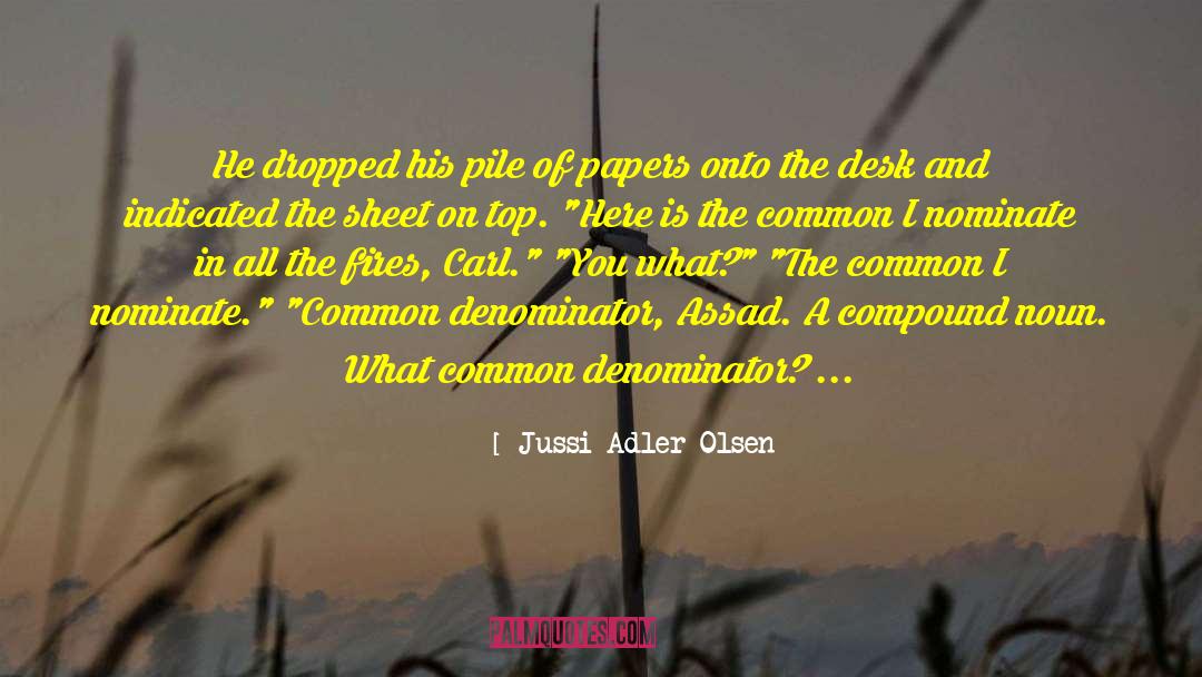 Jussi Adler-Olsen Quotes: He dropped his pile of