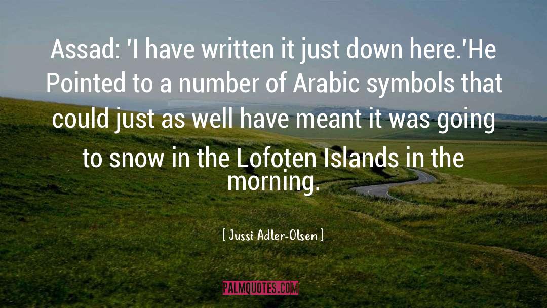Jussi Adler-Olsen Quotes: Assad: 'I have written it