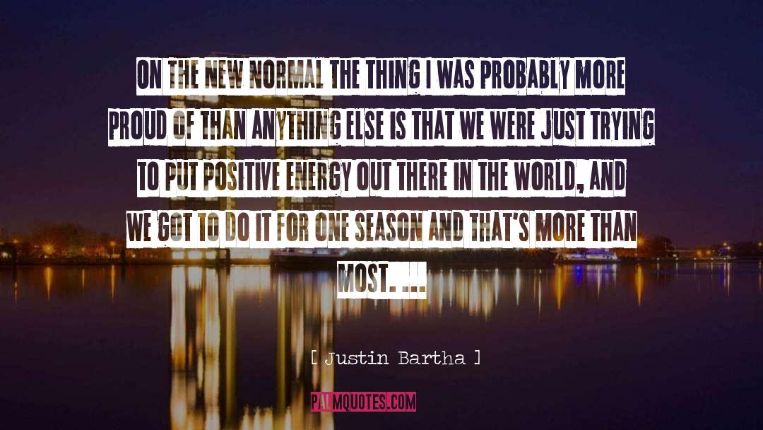 Justin Bartha Quotes: On The New Normal the