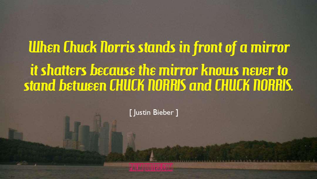 Justin Bieber Quotes: When Chuck Norris stands in