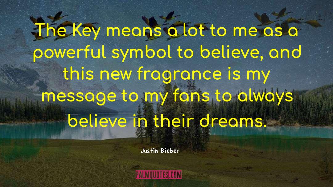 Justin Bieber Quotes: The Key means a lot