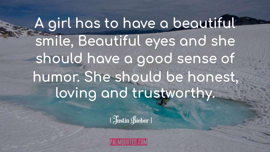 Justin Bieber Quotes: A girl has to have