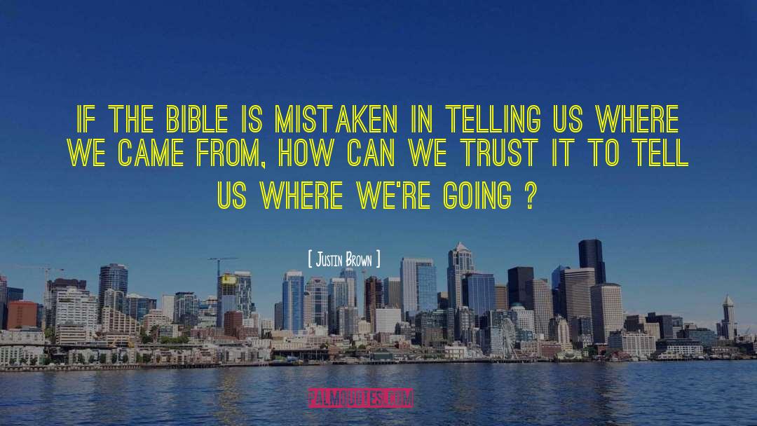 Justin Brown Quotes: If the Bible is mistaken