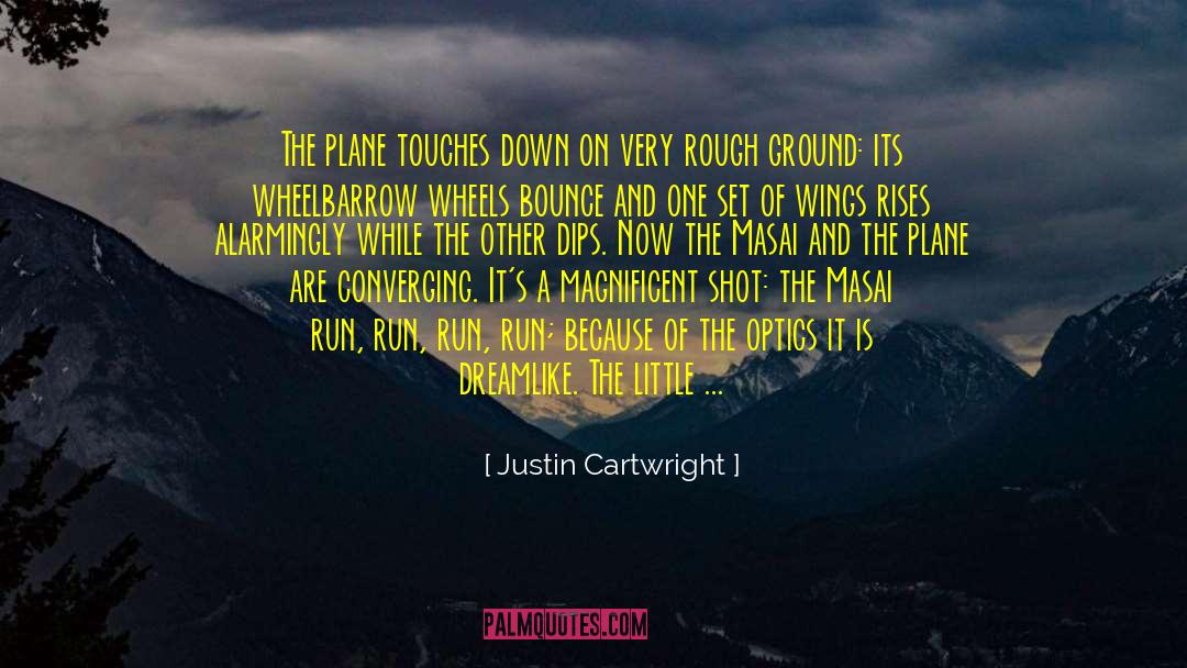 Justin Cartwright Quotes: The plane touches down on