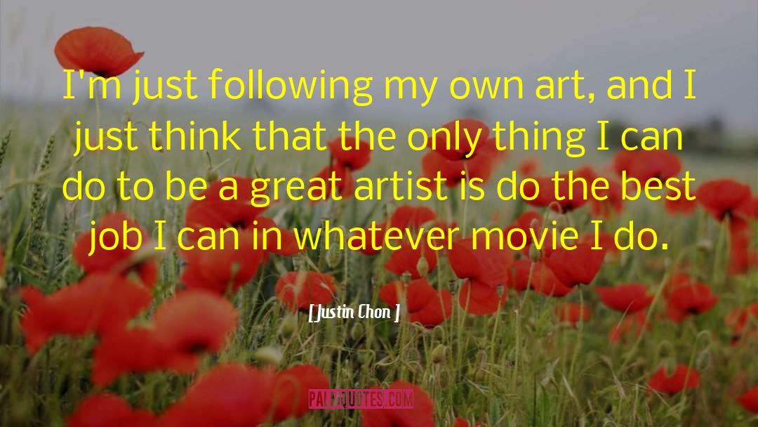 Justin Chon Quotes: I'm just following my own