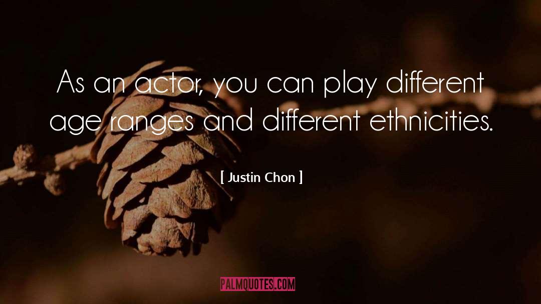 Justin Chon Quotes: As an actor, you can