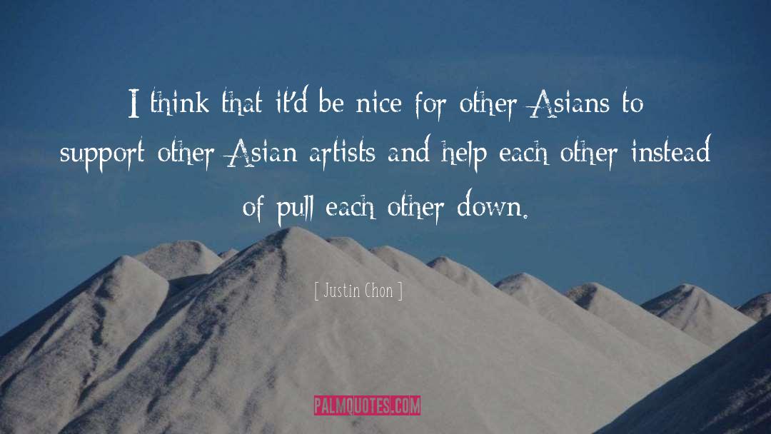 Justin Chon Quotes: I think that it'd be