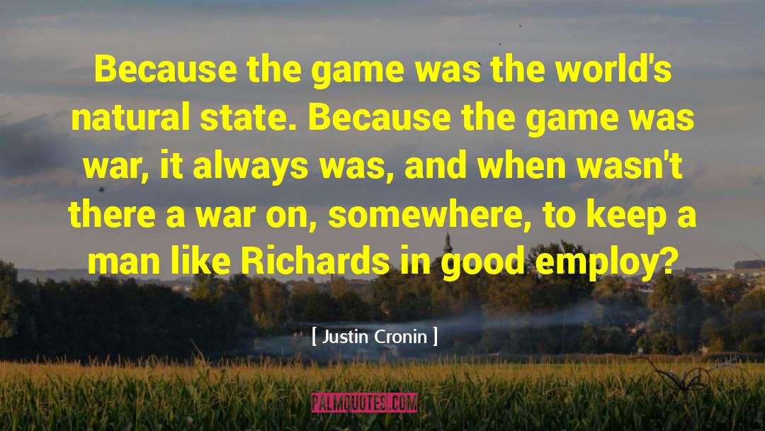 Justin Cronin Quotes: Because the game was the