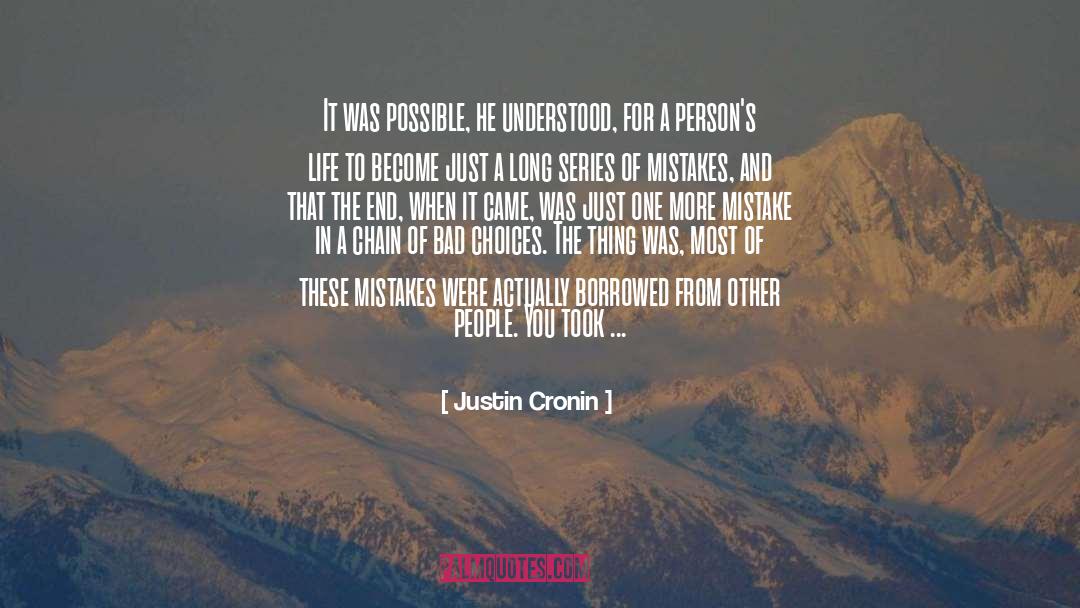 Justin Cronin Quotes: It was possible, he understood,