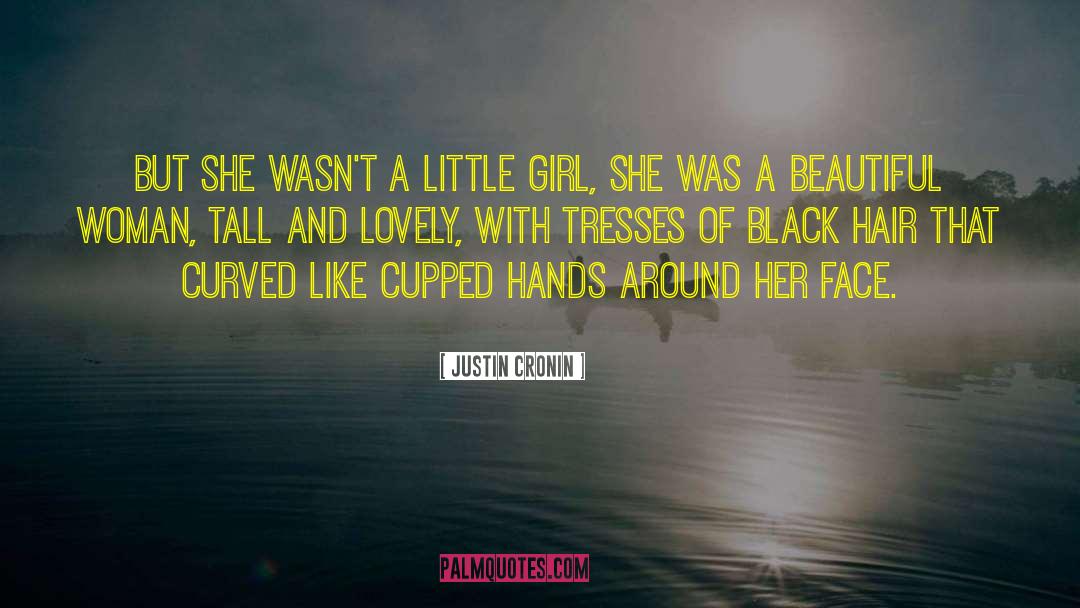 Justin Cronin Quotes: But she wasn't a little