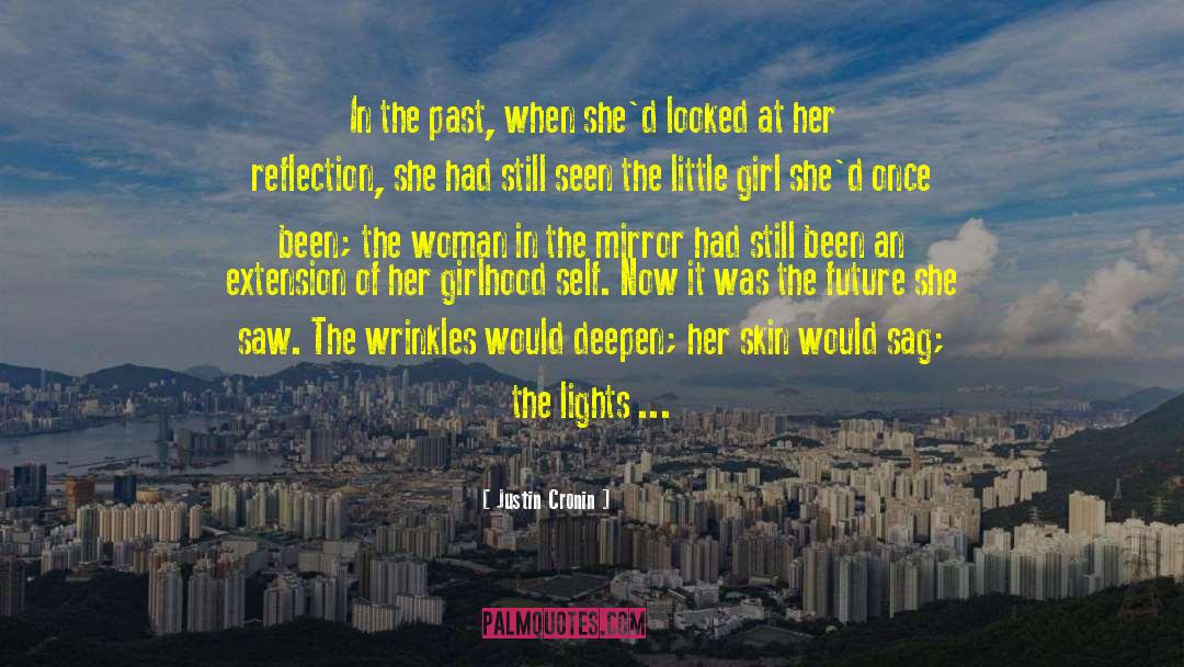 Justin Cronin Quotes: In the past, when she'd